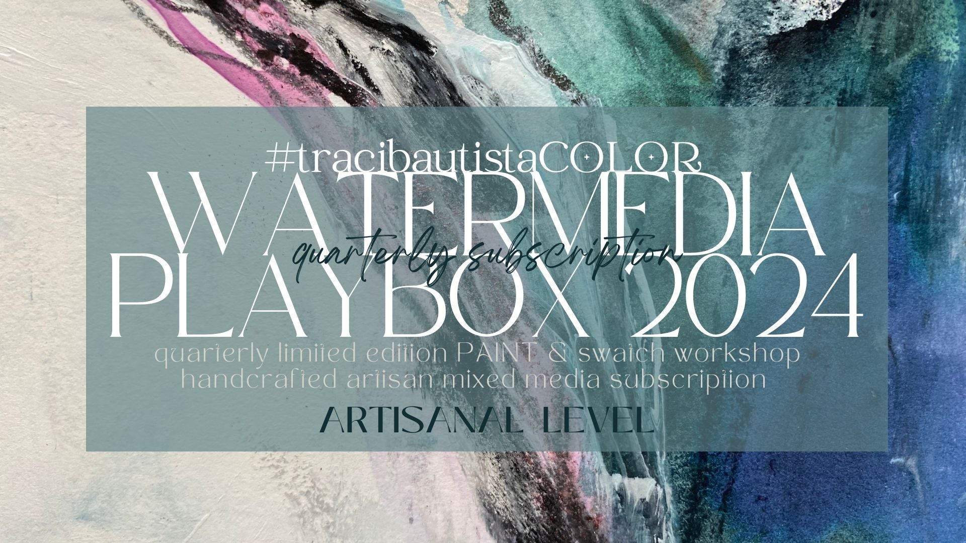 #tracibautistaCOLOR WATERMEDIA PLAY 2024 SUBSCRIPTION waitlist