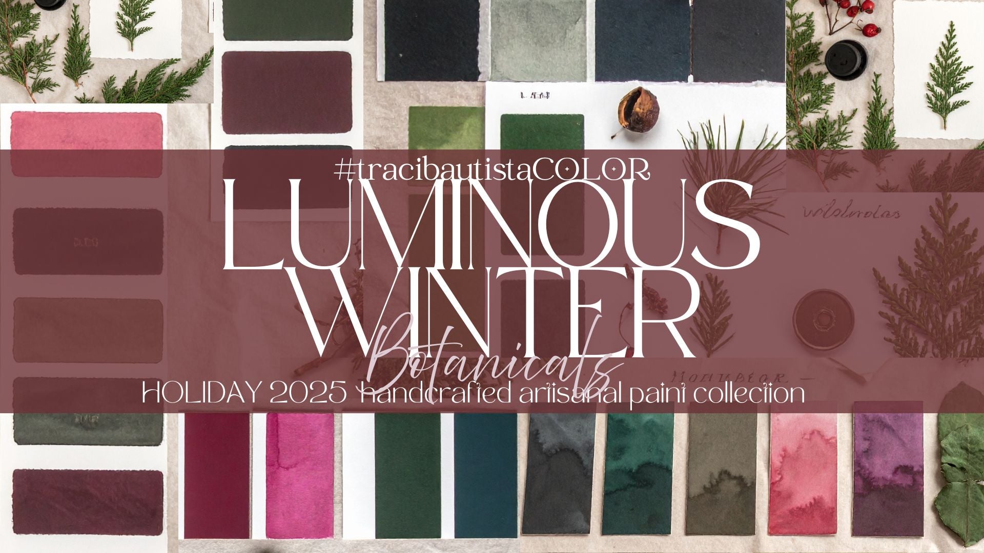 #tracibautistaCOLOR LUMINOUS Winter Botanicals collection