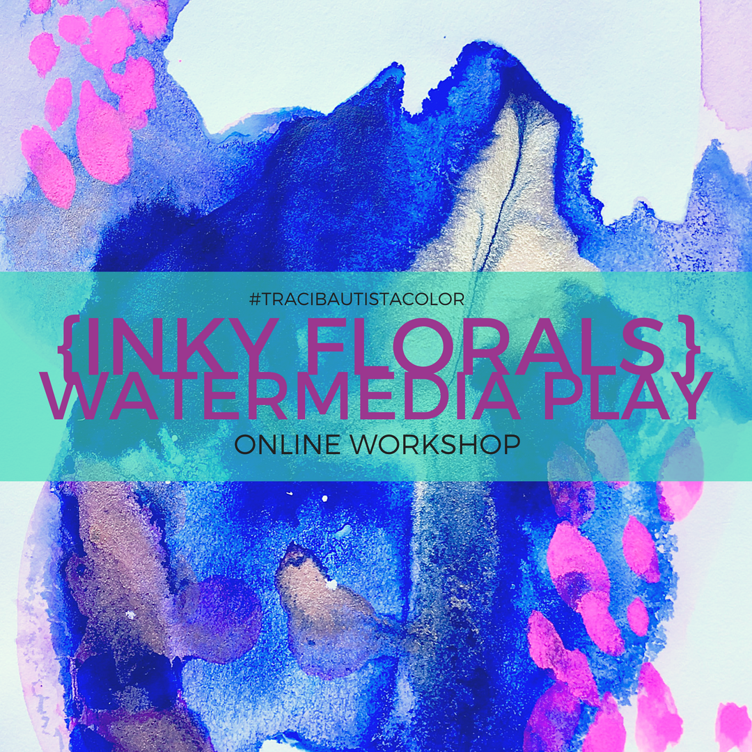 inky FLORALS {watermedia PLAY} workshop